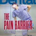 'The Pain Barrier' the October 2025 cover of the magazine looks at why it hurts to be a dental professional.